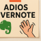 Adiós Evernote, bromas las justas